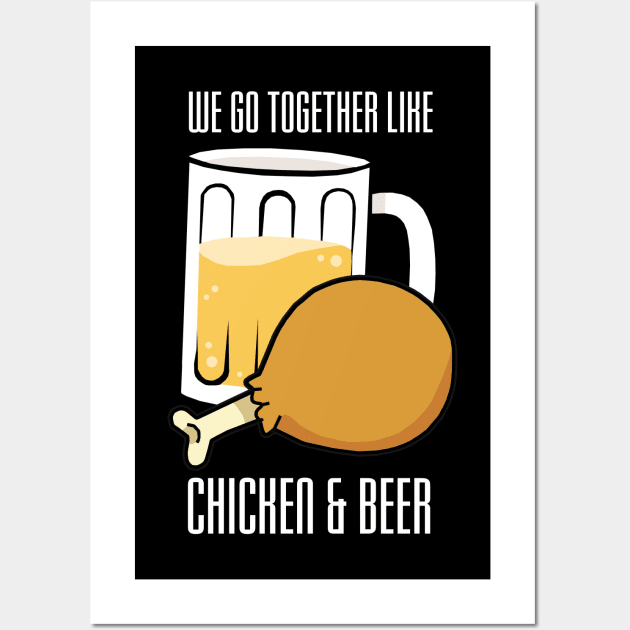 We Go Together Like Chicken and Beer Wall Art by KewaleeTee